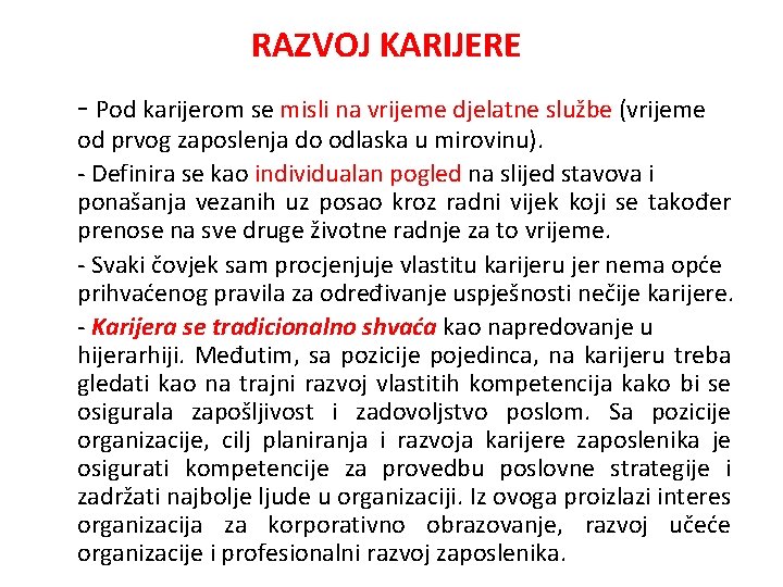 RAZVOJ KARIJERE - Pod karijerom se misli na vrijeme djelatne službe (vrijeme od prvog