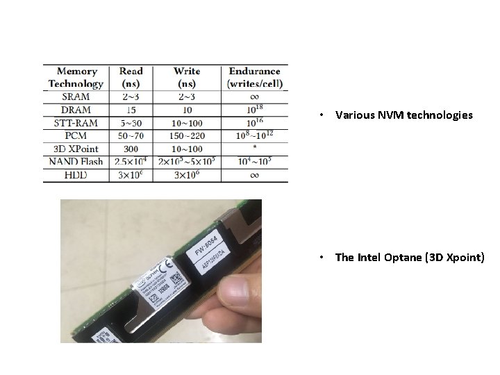  • Various NVM technologies • The Intel Optane (3 D Xpoint) 