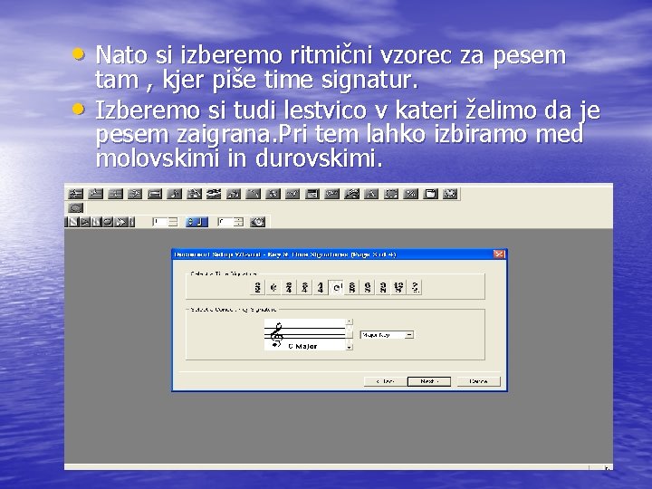  • Nato si izberemo ritmični vzorec za pesem • tam , kjer piše