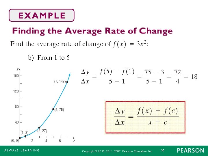 b) From 1 to 5 Copyright © 2015, 2011, 2007 Pearson Education, Inc. 36