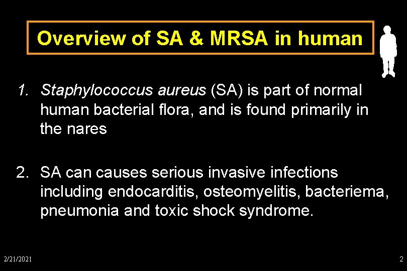 Overview of SA & MRSA in human 1. Staphylococcus aureus (SA) is part of