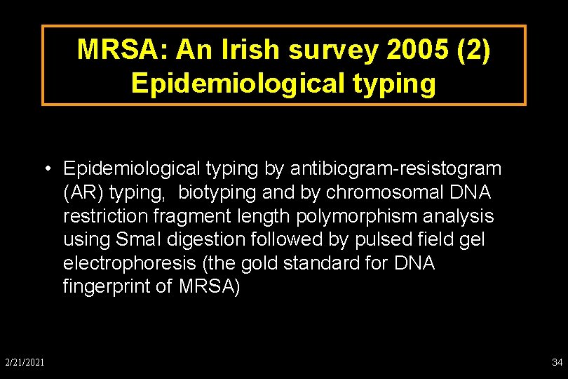 MRSA: An Irish survey 2005 (2) Epidemiological typing • Epidemiological typing by antibiogram-resistogram (AR)