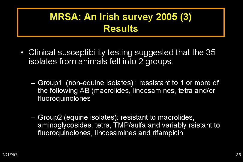 MRSA: An Irish survey 2005 (3) Results • Clinical susceptibility testing suggested that the