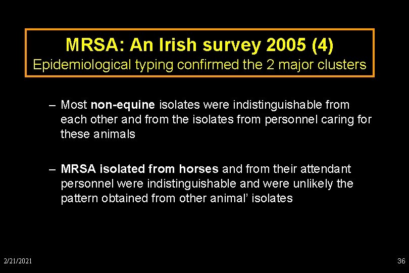 MRSA: An Irish survey 2005 (4) Epidemiological typing confirmed the 2 major clusters –