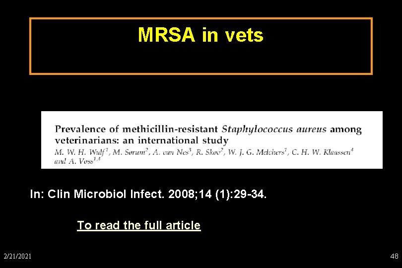 MRSA in vets In: Clin Microbiol Infect. 2008; 14 (1): 29 -34. To read