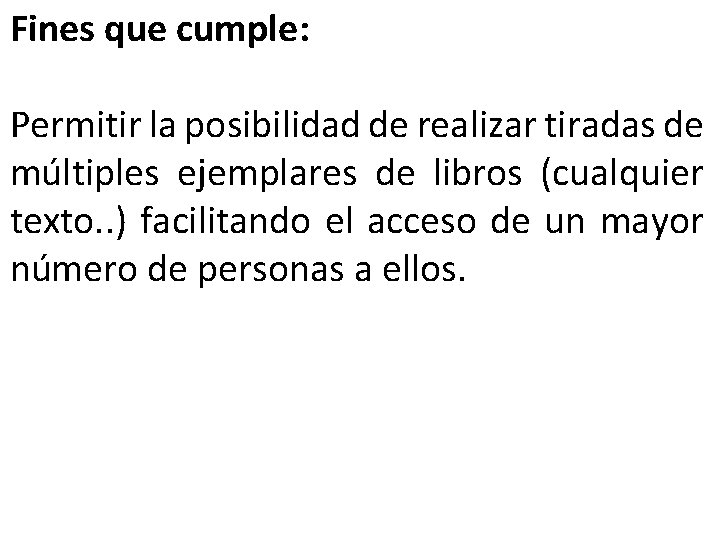 Fines que cumple: Permitir la posibilidad de realizar tiradas de múltiples ejemplares de libros