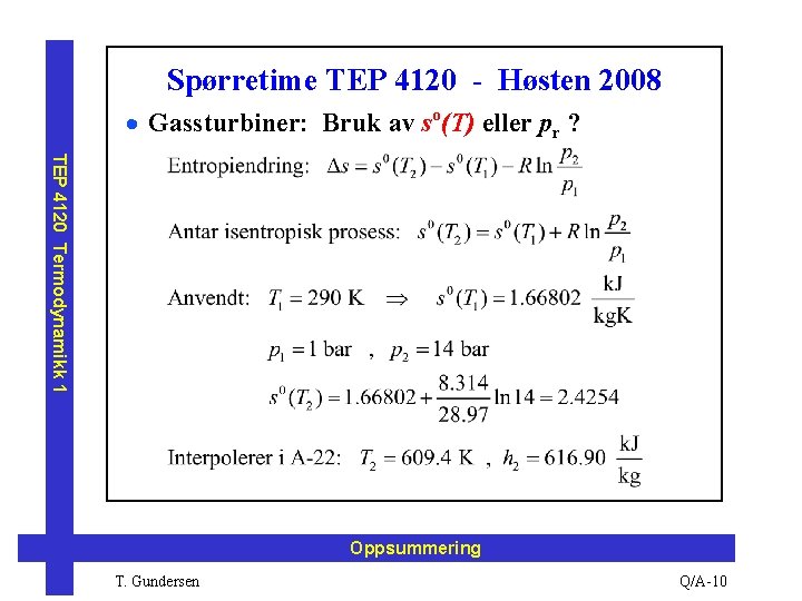 Spørretime TEP 4120 - Høsten 2008 · Gassturbiner: Bruk av so(T) eller pr ?