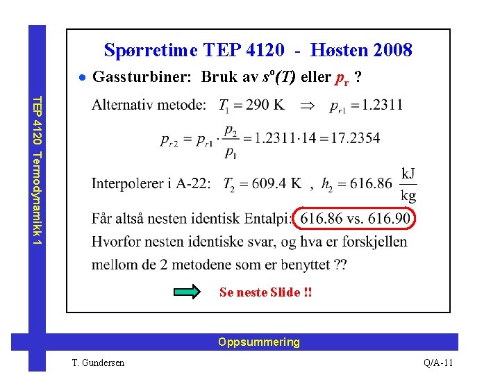 Spørretime TEP 4120 - Høsten 2008 · Gassturbiner: Bruk av so(T) eller pr ?