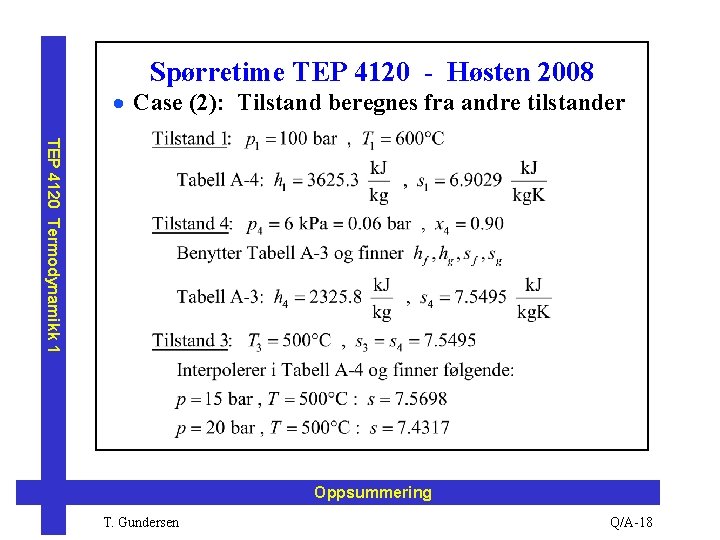 Spørretime TEP 4120 - Høsten 2008 · Case (2): Tilstand beregnes fra andre tilstander