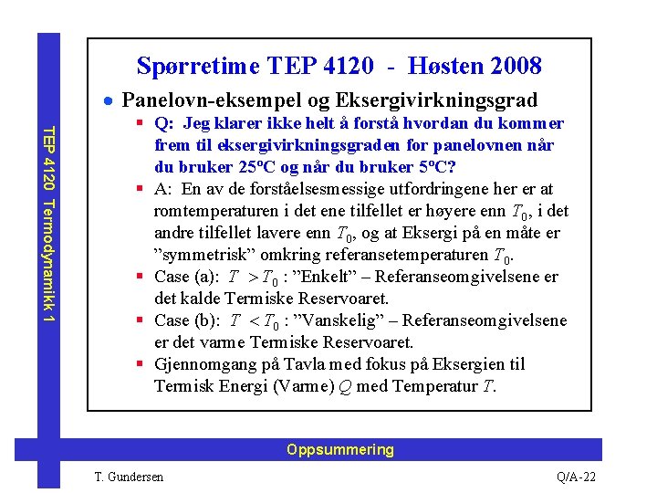 Spørretime TEP 4120 - Høsten 2008 · Panelovn-eksempel og Eksergivirkningsgrad TEP 4120 Termodynamikk 1