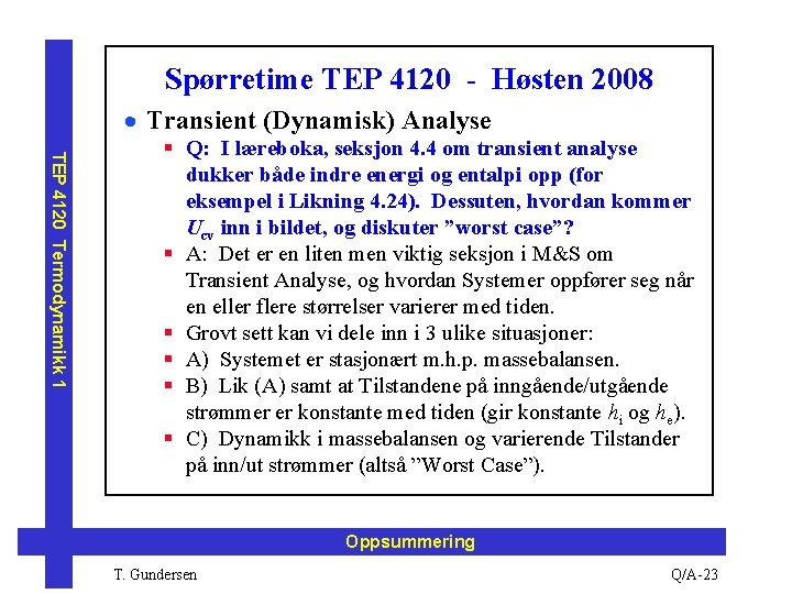 Spørretime TEP 4120 - Høsten 2008 · Transient (Dynamisk) Analyse TEP 4120 Termodynamikk 1