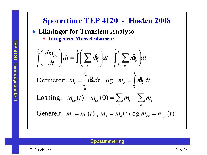 Spørretime TEP 4120 - Høsten 2008 · Likninger for Transient Analyse TEP 4120 Termodynamikk