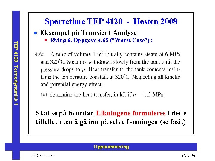 Spørretime TEP 4120 - Høsten 2008 · Eksempel på Transient Analyse TEP 4120 Termodynamikk