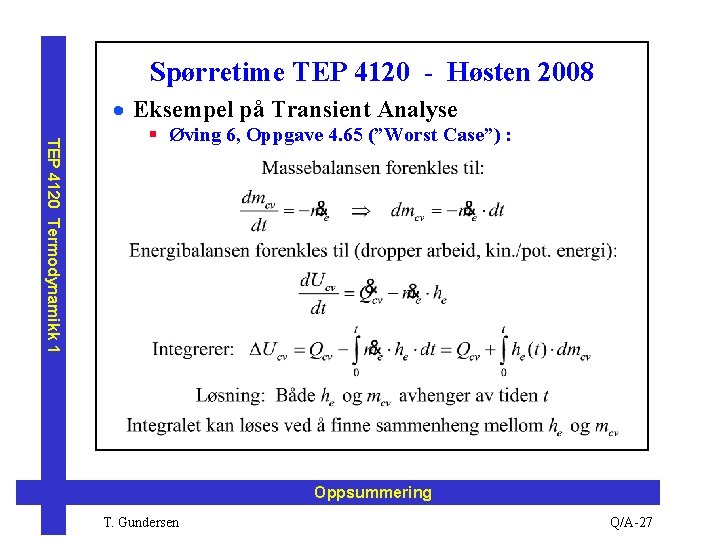 Spørretime TEP 4120 - Høsten 2008 · Eksempel på Transient Analyse TEP 4120 Termodynamikk