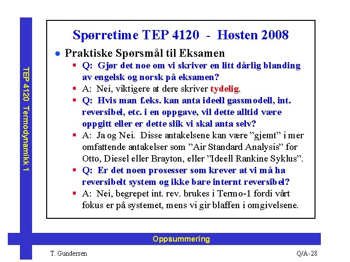 Spørretime TEP 4120 - Høsten 2008 · Praktiske Spørsmål til Eksamen TEP 4120 Termodynamikk