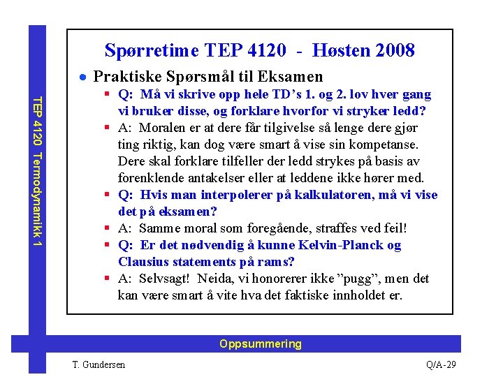 Spørretime TEP 4120 - Høsten 2008 · Praktiske Spørsmål til Eksamen TEP 4120 Termodynamikk