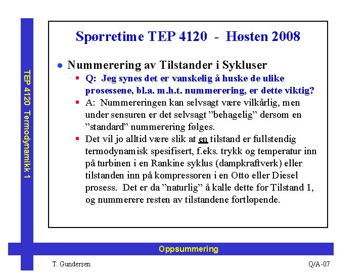 Spørretime TEP 4120 - Høsten 2008 TEP 4120 Termodynamikk 1 · Nummerering av Tilstander