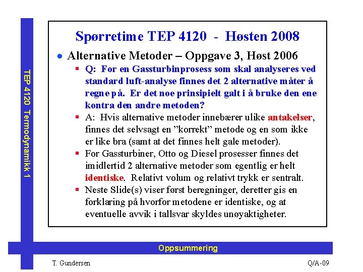 Spørretime TEP 4120 - Høsten 2008 · Alternative Metoder – Oppgave 3, Høst 2006