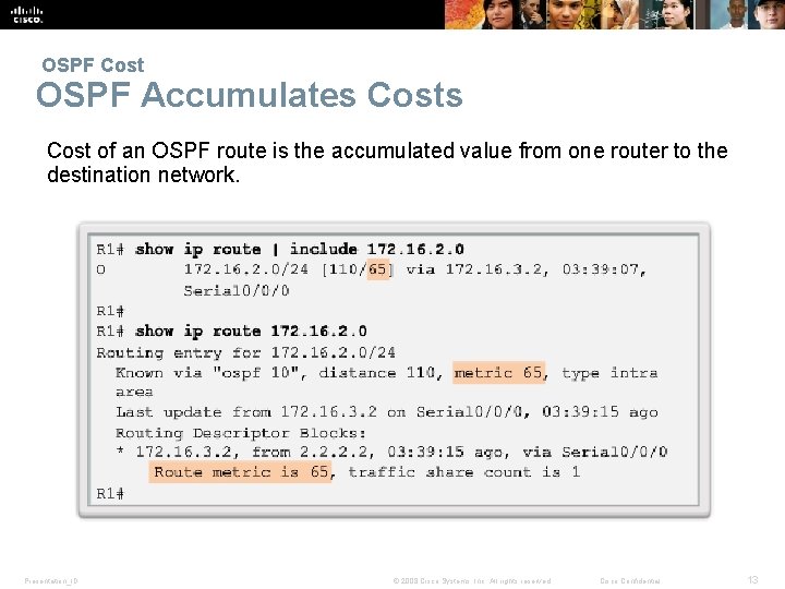  OSPF Cost OSPF Accumulates Cost of an OSPF route is the accumulated value