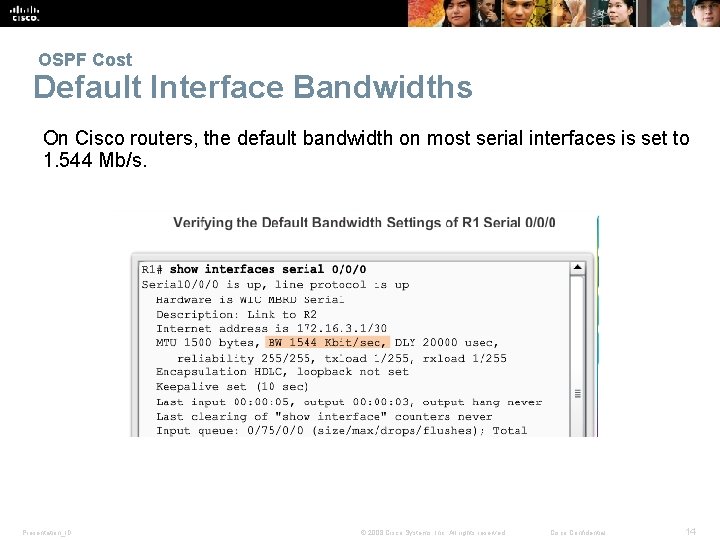  OSPF Cost Default Interface Bandwidths On Cisco routers, the default bandwidth on most