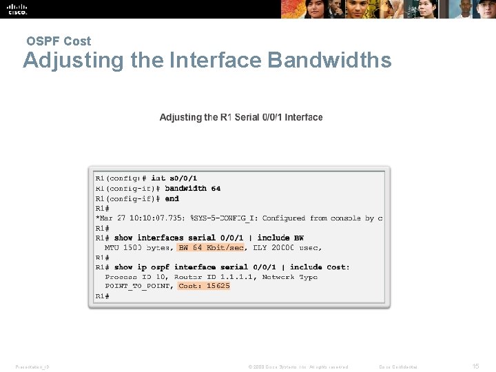  OSPF Cost Adjusting the Interface Bandwidths Presentation_ID © 2008 Cisco Systems, Inc. All