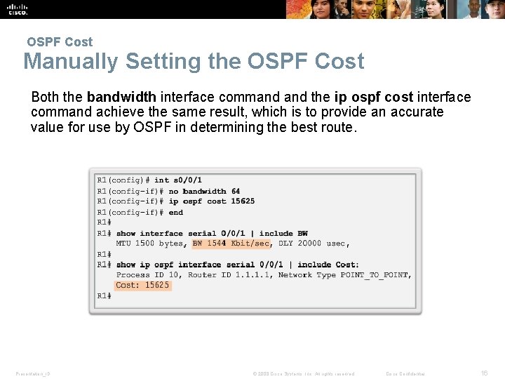  OSPF Cost Manually Setting the OSPF Cost Both the bandwidth interface command the