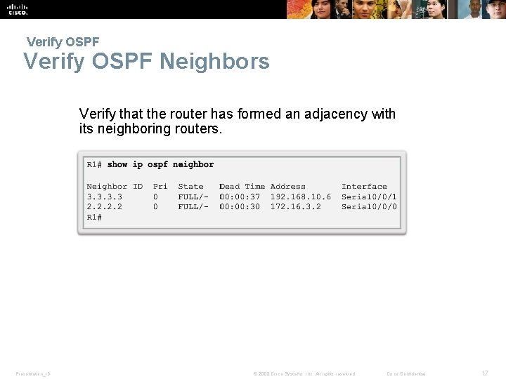  Verify OSPF Neighbors Verify that the router has formed an adjacency with its