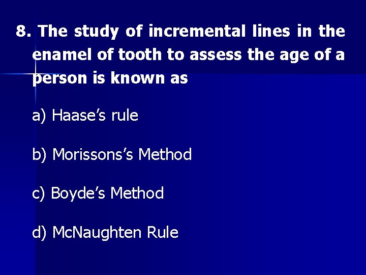 8. The study of incremental lines in the enamel of tooth to assess the