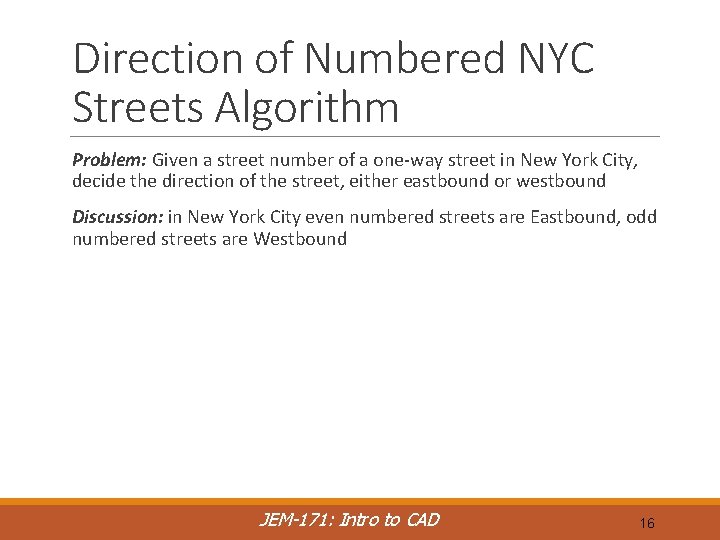 Direction of Numbered NYC Streets Algorithm Problem: Given a street number of a one-way