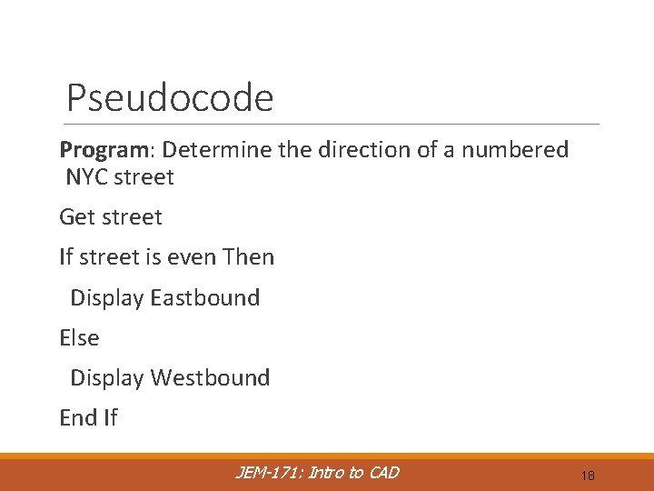 Pseudocode Program: Determine the direction of a numbered NYC street Get street If street