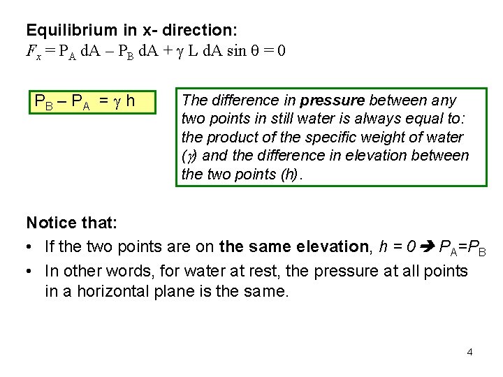 Equilibrium in x- direction: Fx = PA d. A – PB d. A +