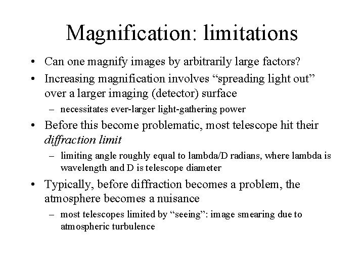 Magnification: limitations • Can one magnify images by arbitrarily large factors? • Increasing magnification