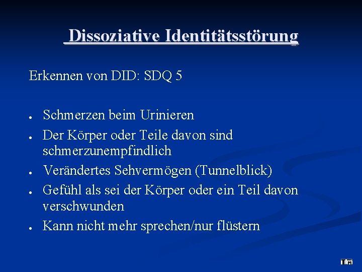 Dissoziative Identitätsstörung Erkennen von DID: SDQ 5 Schmerzen beim Urinieren Der Körper oder Teile