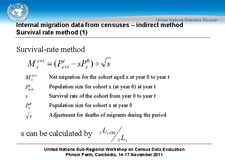 Internal migration data from censuses – indirect method Survival rate method (1) Survival-rate method