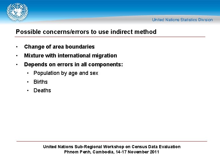 Possible concerns/errors to use indirect method • Change of area boundaries • Mixture with