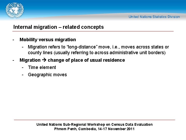 Internal migration – related concepts - Mobility versus migration - Migration refers to “long-distance”