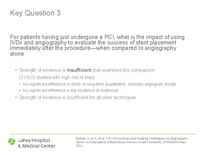 Key Question 3 For patients having just undergone a PCI, what is the impact