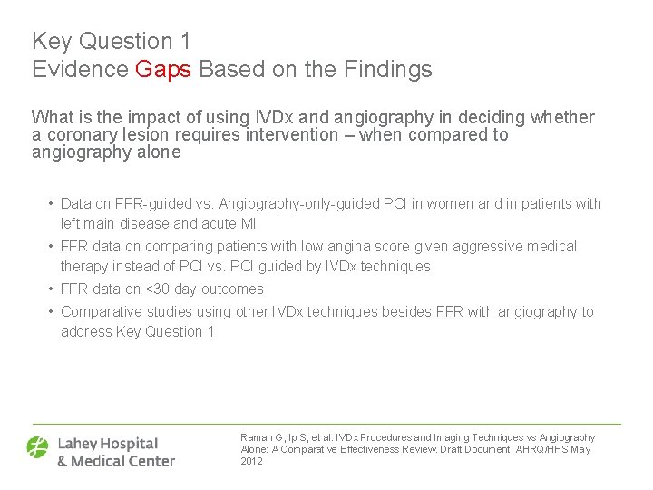 Key Question 1 Evidence Gaps Based on the Findings What is the impact of