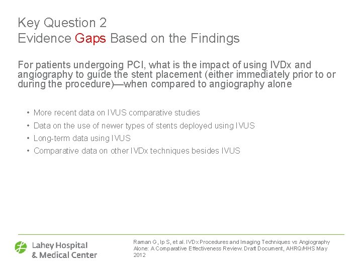 Key Question 2 Evidence Gaps Based on the Findings For patients undergoing PCI, what