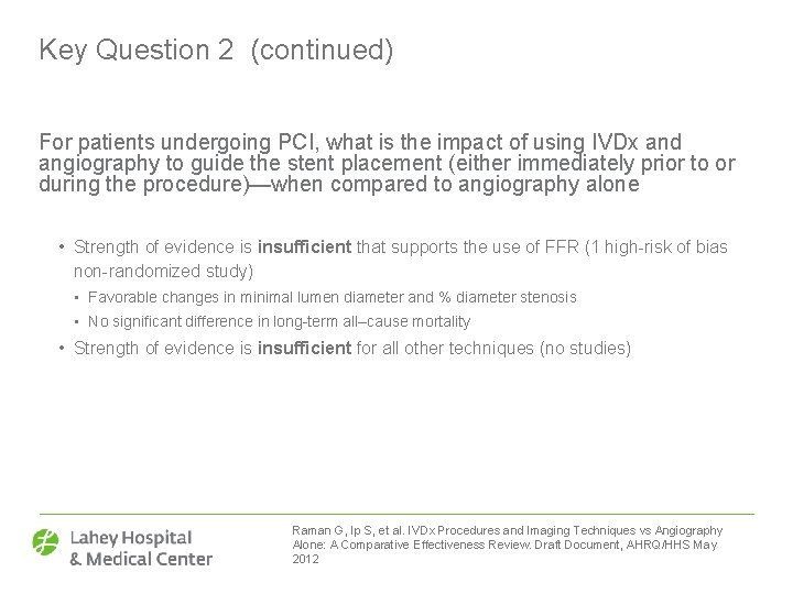 Key Question 2 (continued) For patients undergoing PCI, what is the impact of using