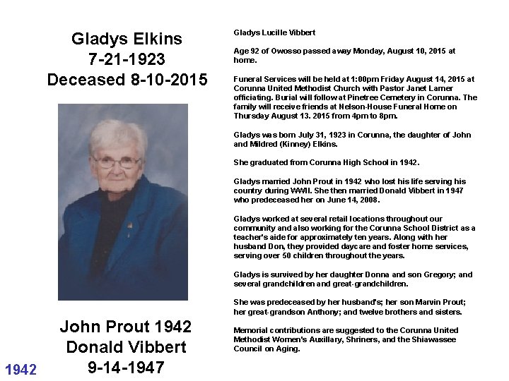 Gladys Elkins 7 -21 -1923 Deceased 8 -10 -2015 Gladys Lucille Vibbert Age 92 Gladys Elkins 7 -21 -1923 Deceased 8 -10 -2015 Gladys Lucille Vibbert Age 92