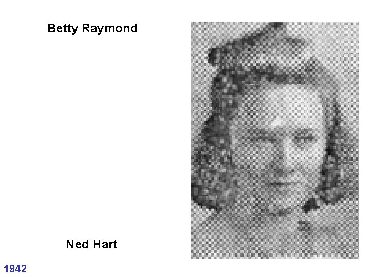 Betty Raymond Ned Hart 1942 Betty Raymond Ned Hart 1942