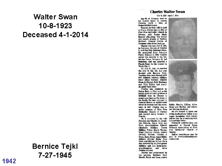Walter Swan 10 -8 -1923 Deceased 4 -1 -2014 1942 Bernice Tejkl 7 -27 Walter Swan 10 -8 -1923 Deceased 4 -1 -2014 1942 Bernice Tejkl 7 -27