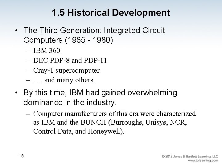 1. 5 Historical Development • The Third Generation: Integrated Circuit Computers (1965 - 1980)