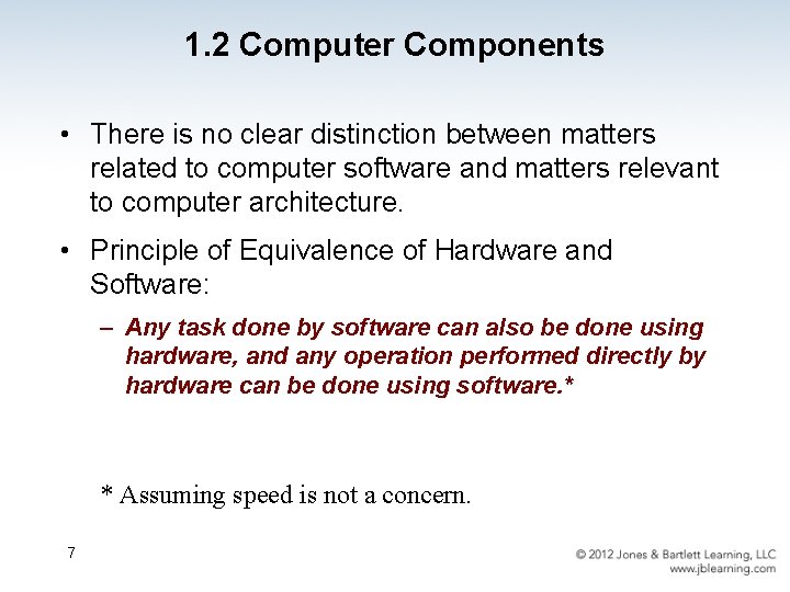 1. 2 Computer Components • There is no clear distinction between matters related to