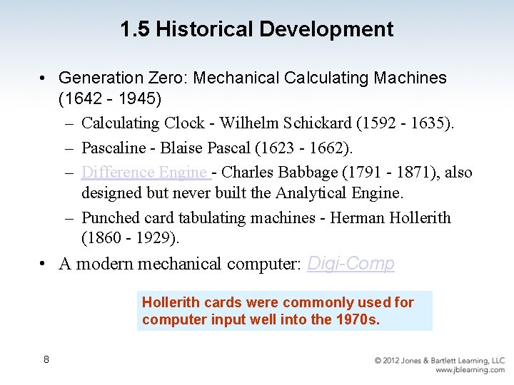 1. 5 Historical Development • Generation Zero: Mechanical Calculating Machines (1642 - 1945) –