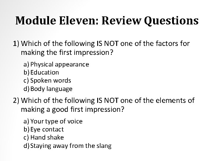 Module Eleven: Review Questions 1) Which of the following IS NOT one of the