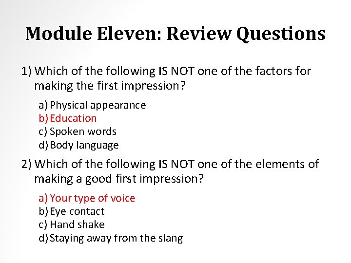 Module Eleven: Review Questions 1) Which of the following IS NOT one of the