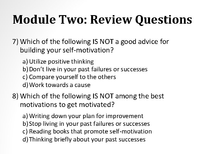 Module Two: Review Questions 7) Which of the following IS NOT a good advice