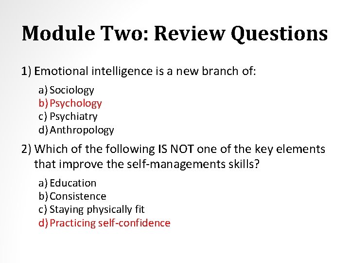 Module Two: Review Questions 1) Emotional intelligence is a new branch of: a) Sociology